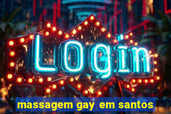 massagem gay em santos